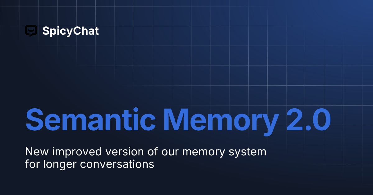 Semantic Memory 2.0 | SpicyChat