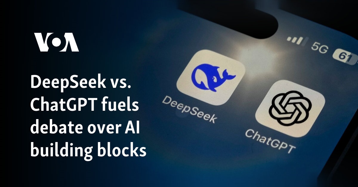 DeepSeek vs. ChatGPT fuels debate over AI building blocks