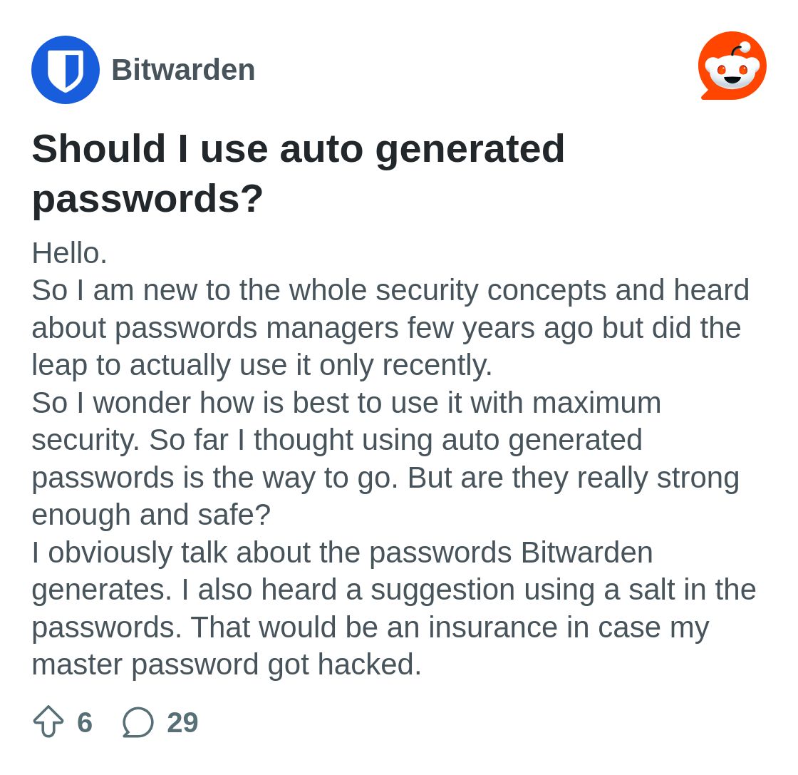 r/Bitwarden on Reddit: Should I use auto generated passwords?