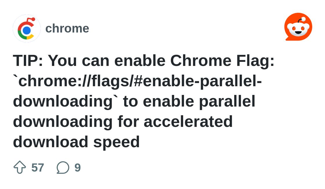 r/chrome on Reddit: TIP: You can enable Chrome Flag: `chrome://flags/#enable-parallel-downloading` to enable parallel downloading for accelerated download speed